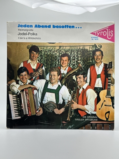 7`` Singel- Die Orig. Tiroler Spitzbuam - Jeden Abend besoffen Heimatgrüße Jodel